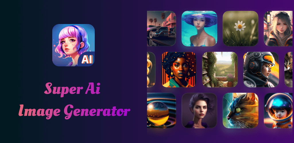 Super AI Image : Art Generator